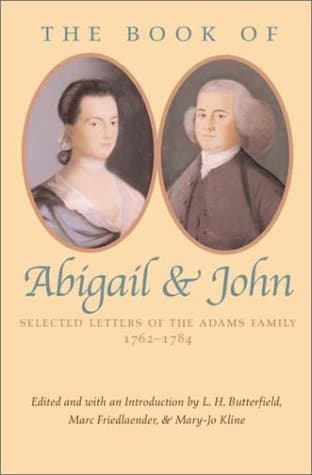 The Book of Abigail and John: Selected Letters of the Adams Family, 1762-1784