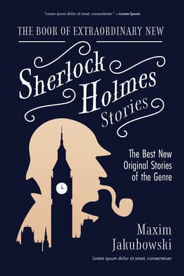 The Book of Extraordinary New Sherlock Holmes Stories: The Best New Original Stories of the Genre