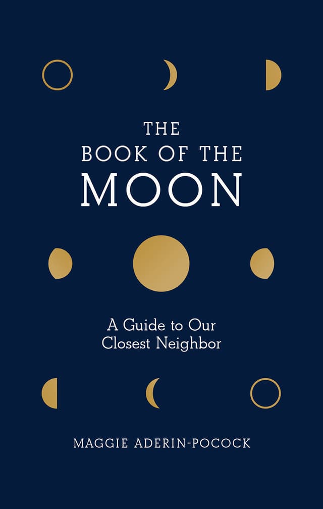 The Book of the Moon: A Guide to Our Closest Neighbor