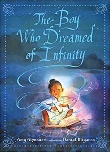 The Boy Who Dreamed of Infinity: A Tale of the Genius Ramanujan