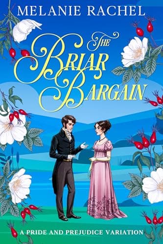 The Briar Bargain: A Pride and Prejudice Variation