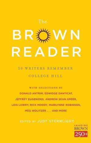 The Brown Reader: 50 Writers Remember College Hill