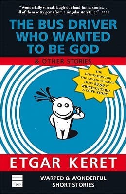 The Bus Driver Who Wanted to be God and Other Stories