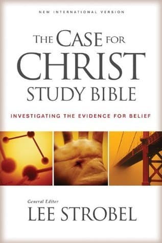 The Case for Christ Study Bible: Investigating the Evidence for Belief: New International Version