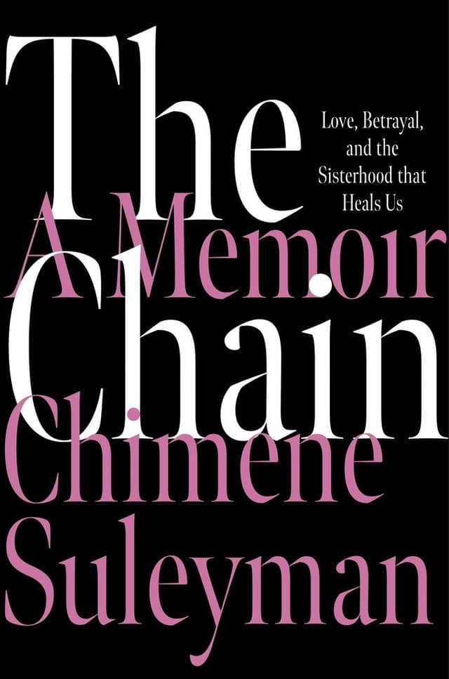 The Chain: Love, Betrayal, and the Sisterhood That Heals Us