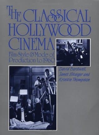 The Classical Hollywood Cinema: Film Style & Mode of Production to 1960
