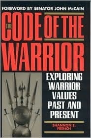 The Code of the Warrior: Exploring Warrior Values Past & Present