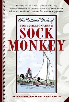 The Collected Works of Tony Millionaire's Sock Monkey