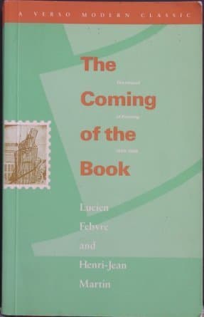 The Coming of the Book: The Impact of Printing 1450-1800