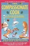 The Compassionate Cook: Please Don't Eat the Animals