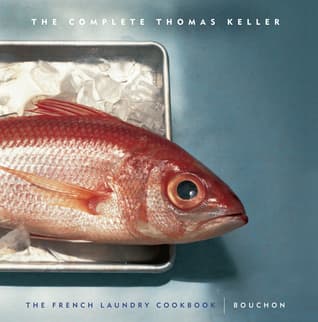 The Complete Thomas Keller: The French Laundry Cookbook & Bouchon