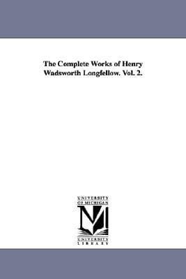 The Complete Works of Henry Wadsworth Longfellow