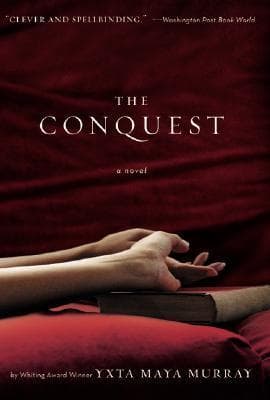 The Conquest: A Beautifully Written Historical Fiction of Dual Timelines, an Aztec Princess, and the Enduring Power of Love