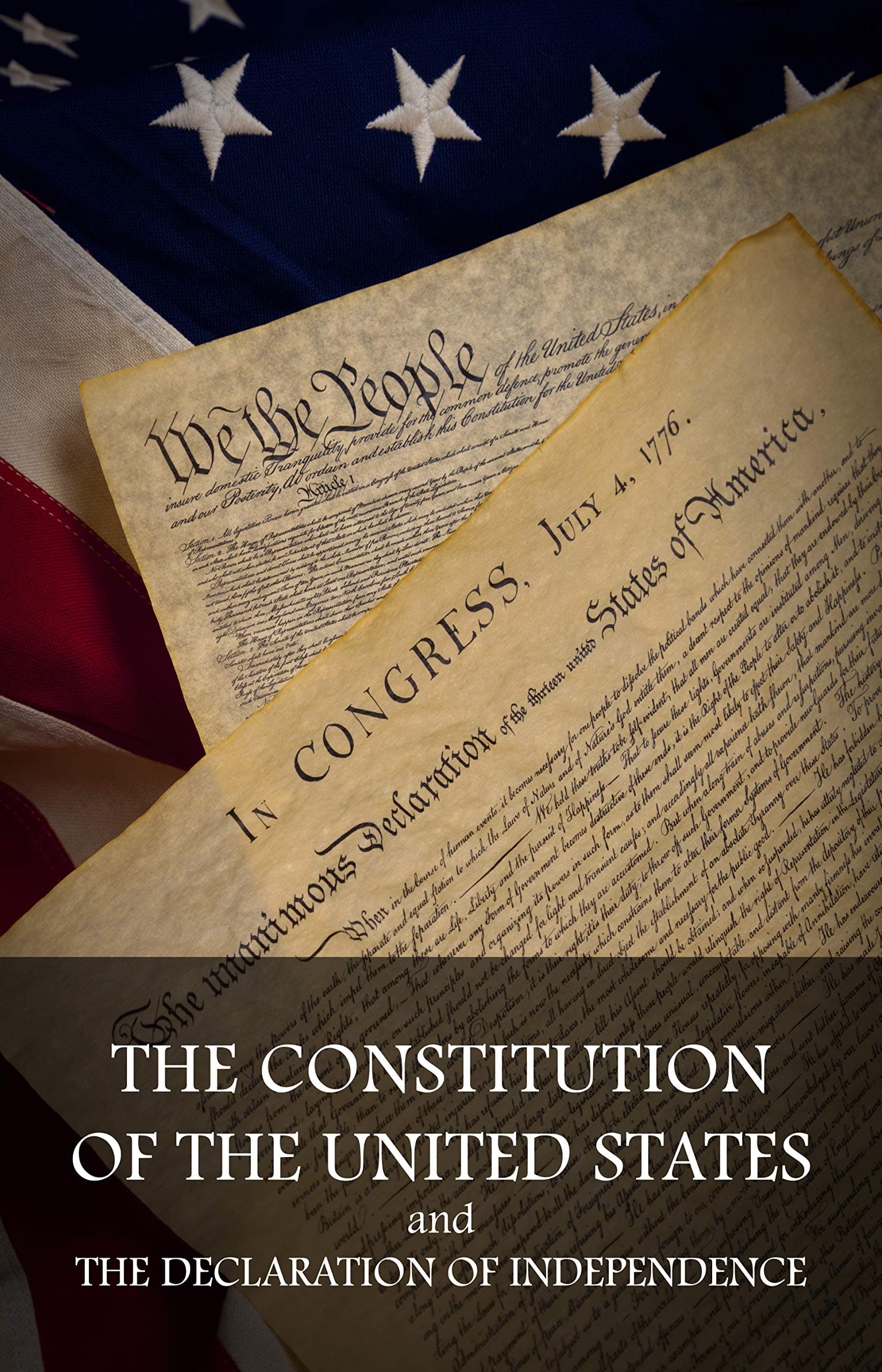 The Constitution of the United States and The Declaration of Independence