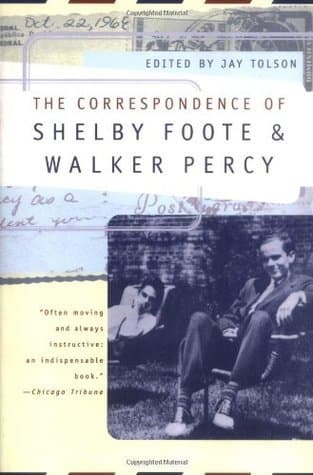 The Correspondence of Shelby Foote and Walker Percy