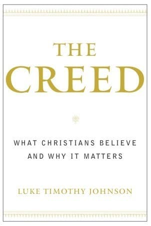 The Creed: What Christians Believe and Why it Matters