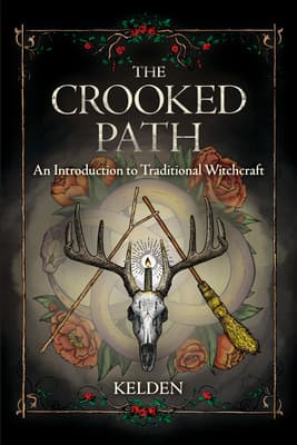 The Crooked Path: An Introduction to Traditional Witchcraft