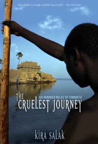 The Cruelest Journey: Six Hundred Miles to Timbuktu
