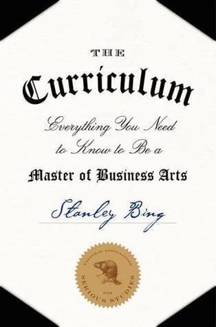 The Curriculum: Everything You Need to Know to Be a Master of Business Arts – A Sharp Guide to Strategic Power and Corporate Success
