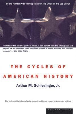 The Cycles Of American History: Updated Edition―A Political Historian's Reflection on Two Centuries of Pragmatism vs Idealism