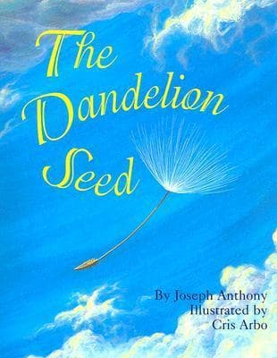 The Dandelion Seed: A Nature Story About Change and Courage