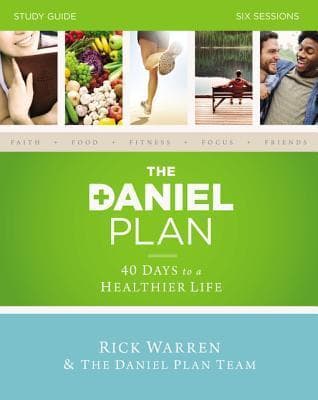 The Daniel Plan Bible Study Guide: 40 Days to a Healthier Life
