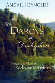 The Darcys of Derbyshire: A Pride & Prejudice Variation