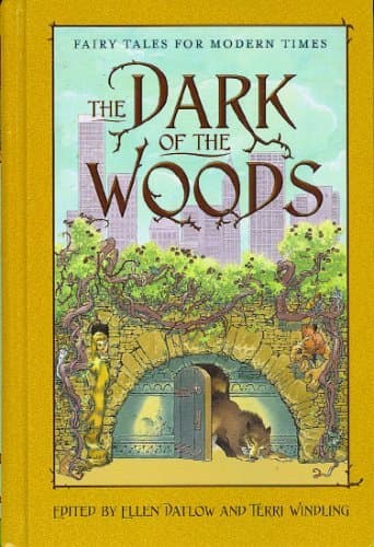 The Dark of the Woods: Fairy Tales for Modern Times