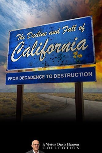 The Decline and Fall of California: From Decadence to Destruction