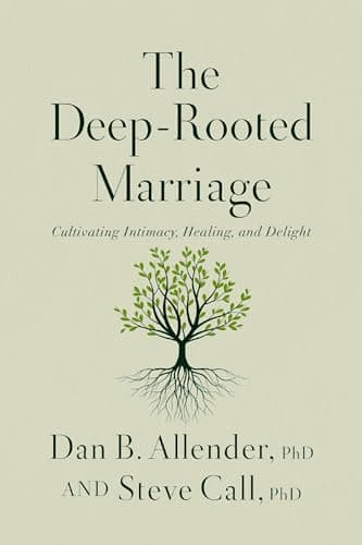 The Deep-Rooted Marriage: Cultivating Intimacy, Healing, and Delight