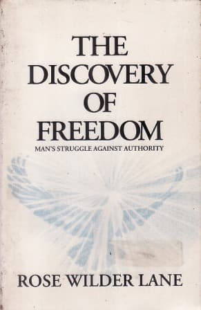 The Discovery of Freedom: Man's Struggle Against Authority