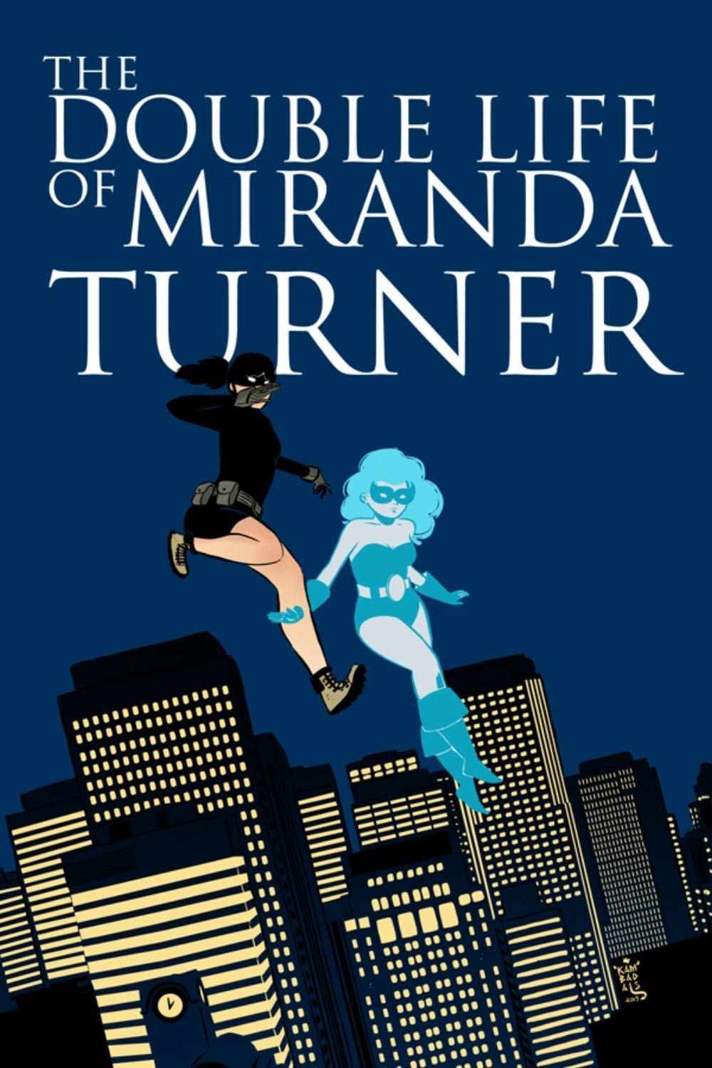 The Double Life of Miranda Turner Vol. 1: If You Have Ghosts