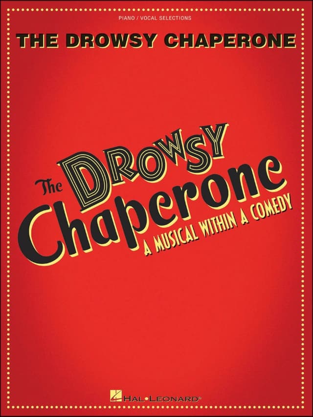 The Drowsy Chaperone: A Musical Within a Comedy by Greg Morrison