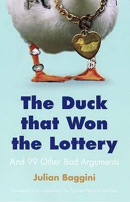 The Duck That Won the Lottery: and 99 Other Bad Arguments