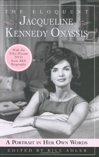 The Eloquent Jacqueline Kennedy Onassis: A Portrait in Her Own Words