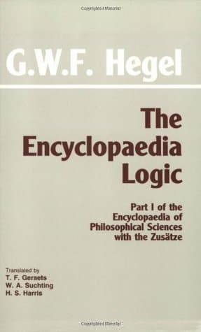The Encyclopaedia Logic: The Encyclopaedia of Philosophical Sciences 1 with the Zusätze