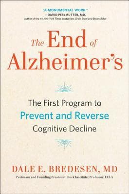 The End of Alzheimer's: The First Program to Prevent and Reverse Cognitive Decline