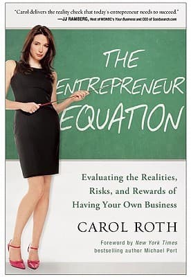 The Entrepreneur Equation: Evaluating the Realities, Risks, and Rewards of Having Your Own Business