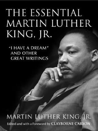 The Essential Martin Luther King, Jr.: "I Have a Dream" and Other Great Writings