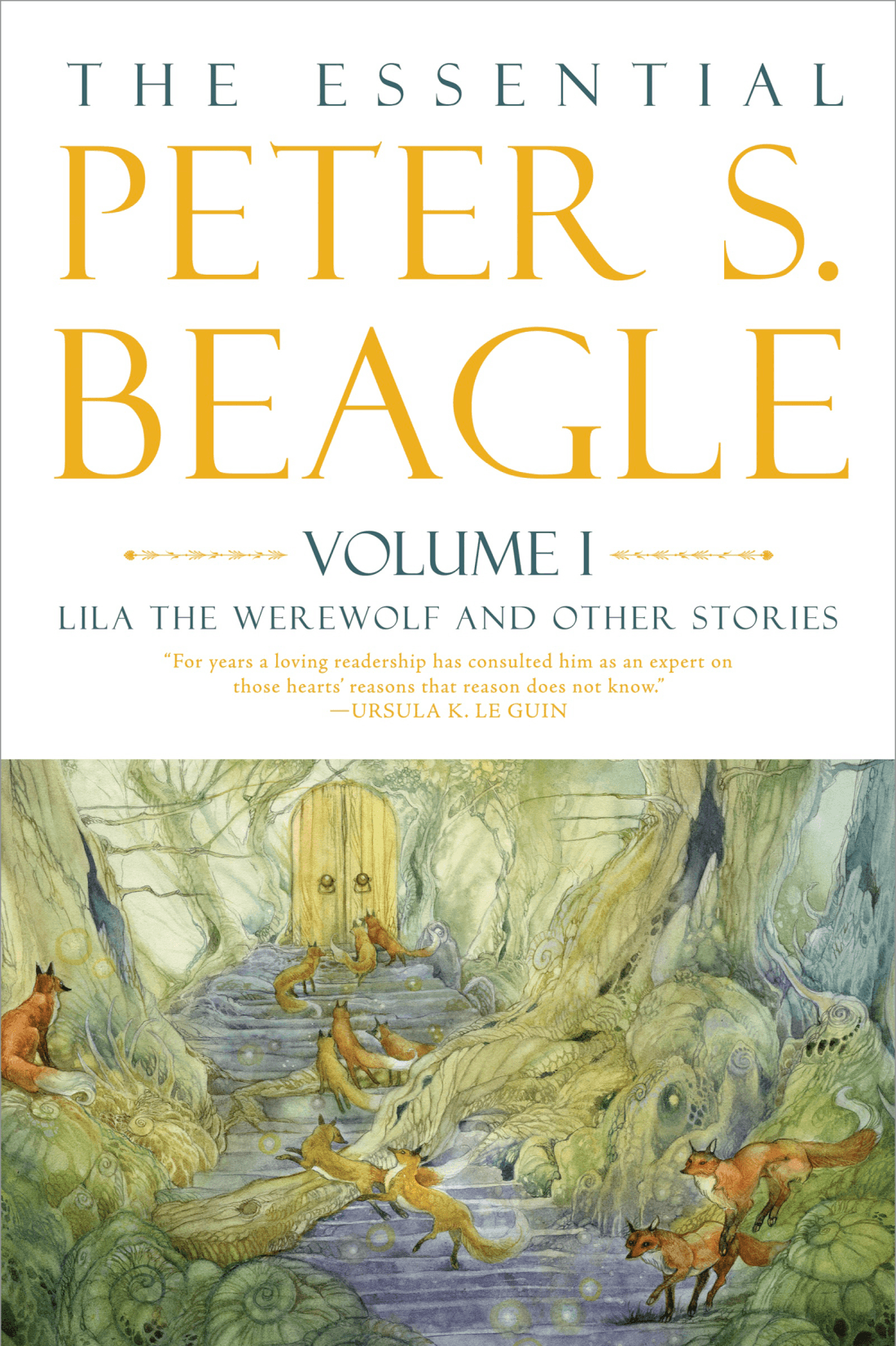 The Essential Peter S. Beagle, Volume I: Lila the Werewolf and Other Stories