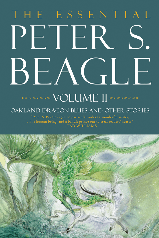 The Essential Peter S. Beagle, Volume II: Oakland Dragon Blues and Other Stories
