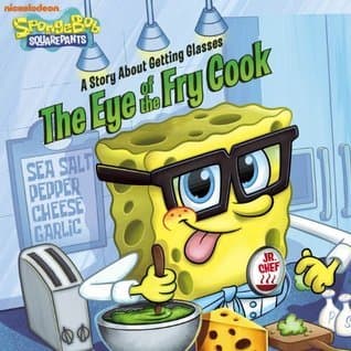 The Eye of the Fry Cook: A Story About Getting Glasses