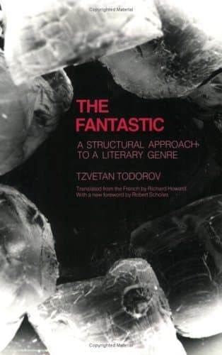 The Fantastic: A Structural Approach to a Literary Genre