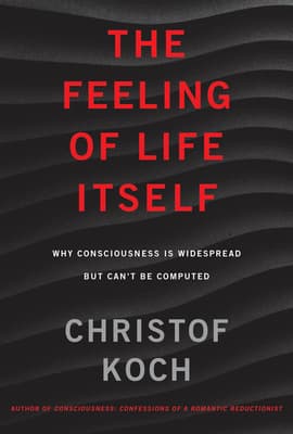 The Feeling of Life Itself: Why Consciousness Is Widespread but Can't Be Computed