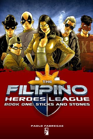 The Filipino Heroes League: Book One: Sticks and Stones