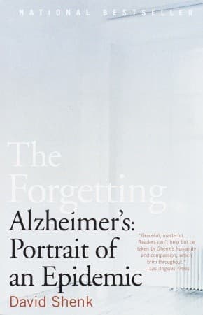 The Forgetting: Alzheimer's: Portrait of an Epidemic