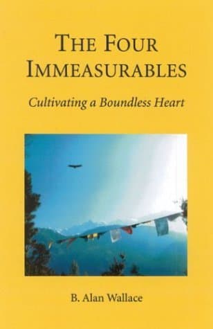 The Four Immeasurables: Cultivating A Boundless Heart