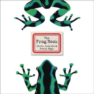 The Frog Book: An Illustrated Nonfiction Book About Amazing Amphibians for Kids