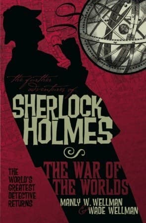 The Further Adventures of Sherlock Holmes - The War of the Worlds