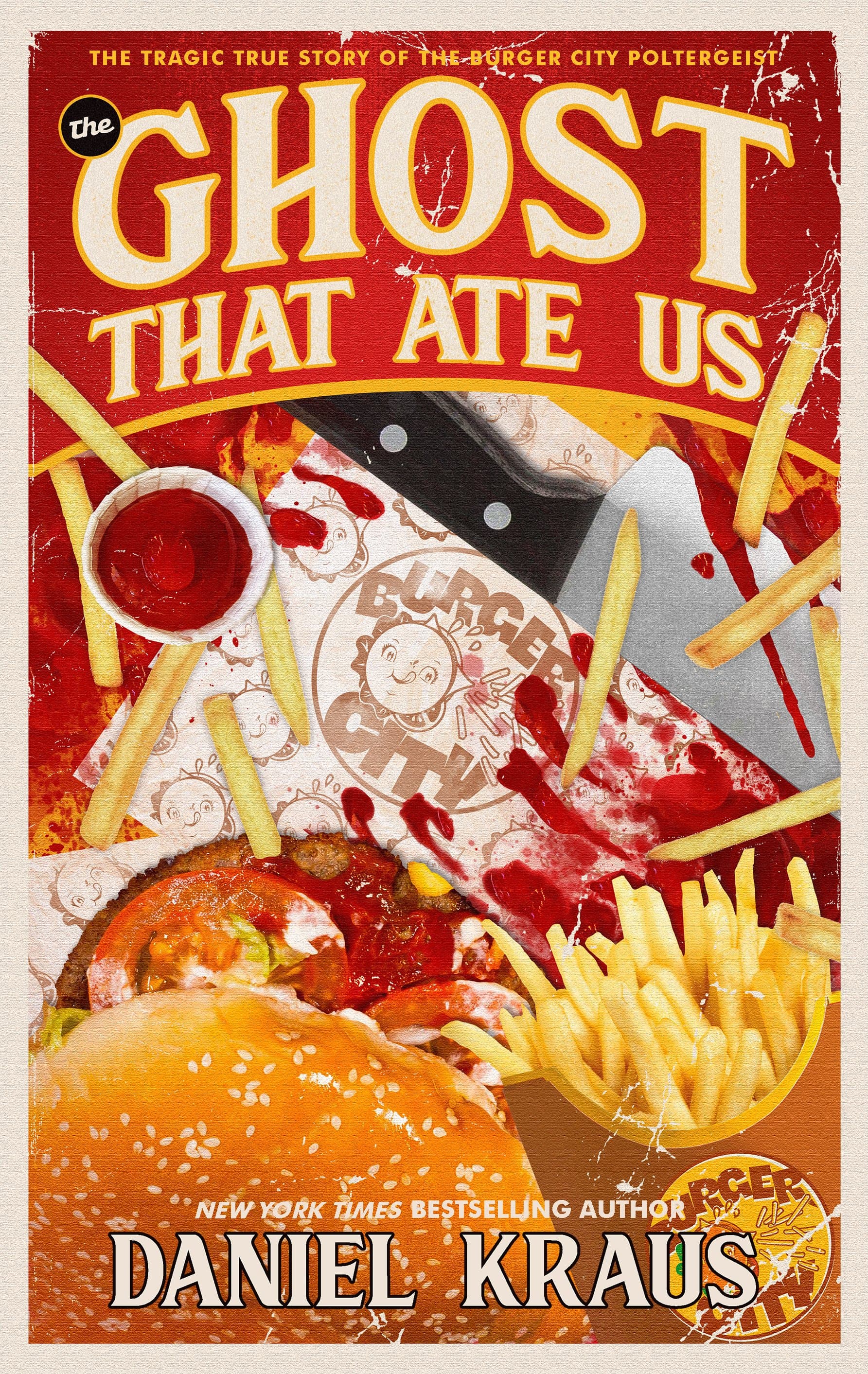 The Ghost That Ate Us: The Tragic True Story of the Burger City Poltergeist